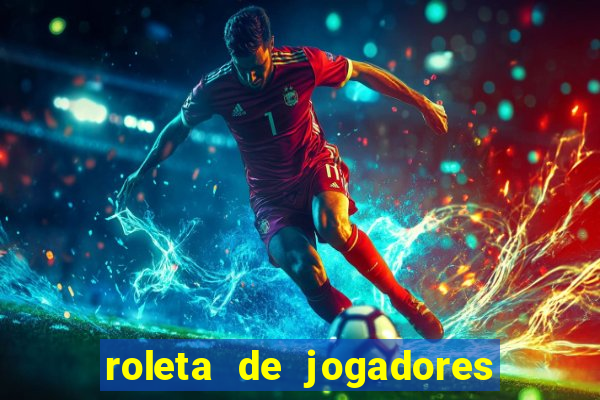 roleta de jogadores do fifa 23 roleta